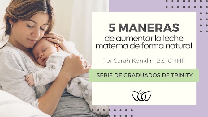 5 maneras de aumentar la leche materna de forma natural