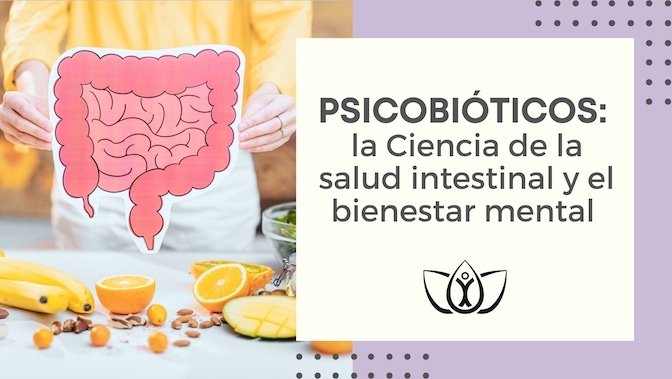 Psicobióticos: la Ciencia de la salud intestinal y el bienestar mental 